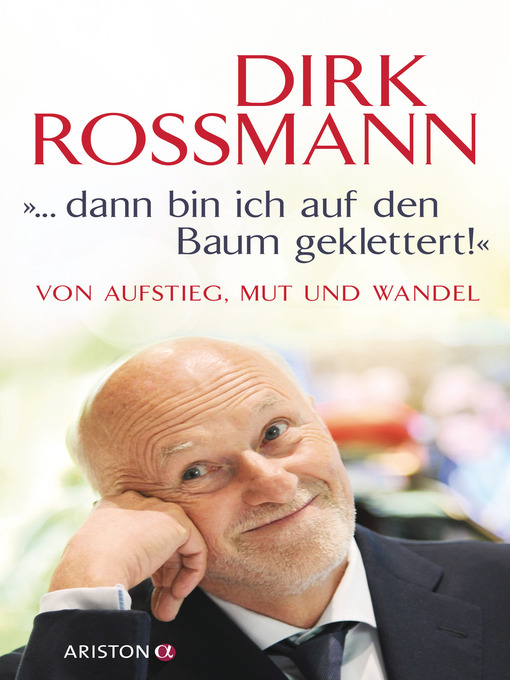 Title details for "... dann bin ich auf den Baum geklettert!" by Dirk Roßmann - Available